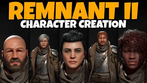 Remnant Character Creation Male Female Full Customization All