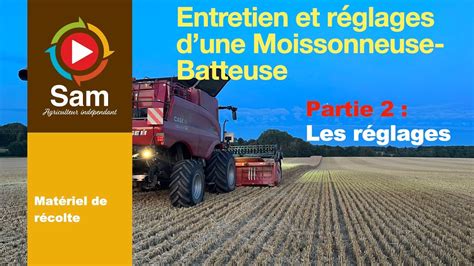 Entretien Et R Glages Des Moissonneuses Batteuses Partie Les