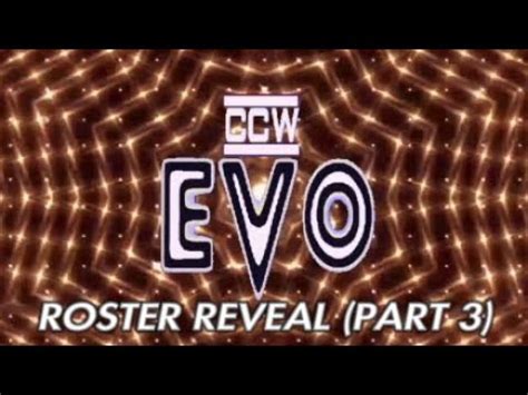 Ccw Evo Roster Reveal Part Final Youtube