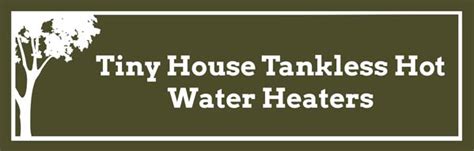 My Tankless Hot Water Heater In A Tiny House