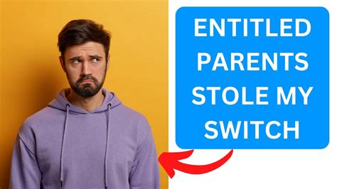 R Entitledparents Entitled Parents Stole My Switch Youtube