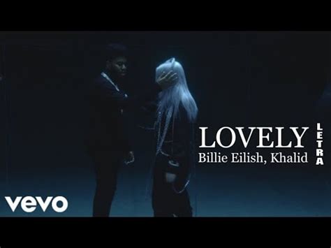 Billie Eilish E Khalid Lovely Letra Youtube