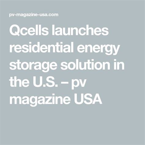 Qcells Launches Residential Energy Storage Solution In The Us