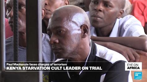 Kenya Starvation Cult Leader Goes On Trial On Terrorism Charges Eye