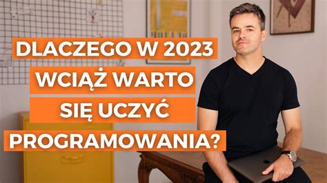 Dlaczego warto uczyć się programowania w 2023 YouTube