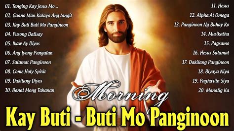 Kay Buti Buti Mo Panginoon Tagalog Christian Worship Early