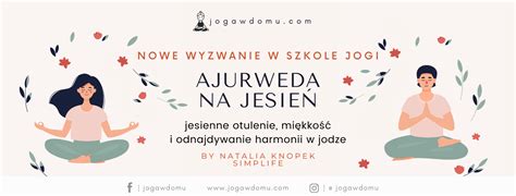 Joga i ajurweda na jesień jak zadbać o zdrowie simplife pl