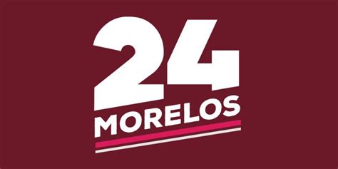 24 Morelos últimas Noticias De Morelos