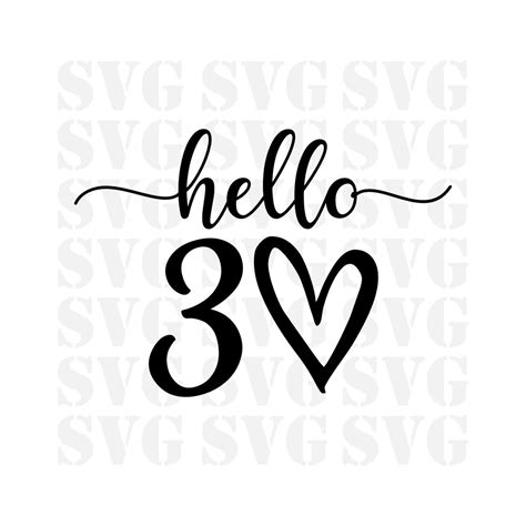 Hello Thirty Svg Hello 30 Svg Birthday Svg Thirty Birthday Svg Thirtieth Birthday Svg 30th