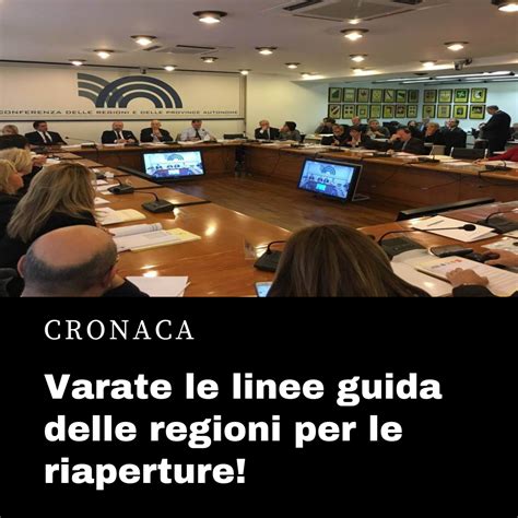 Varate Le Linee Guida Delle Regioni Per Le Riaperture La Notte Online