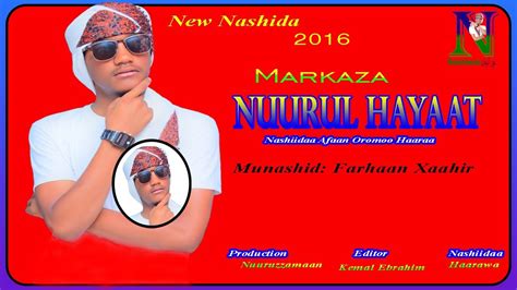 New Nashida Nashiidaa Afaan Oromoo Haaraa Markaza Nuurul Hayaat 2024