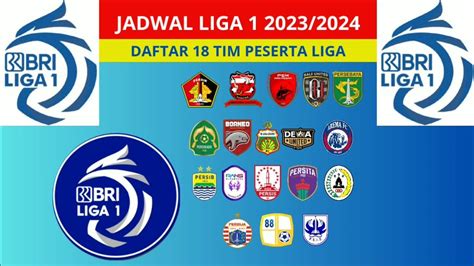 Jadwal Liga 1 And Daftar 18 Tim Peserta Liga 1 20232024 Youtube