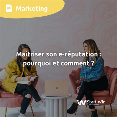 Maîtriser Son E Réputation Pourquoi Et Comment Start Win