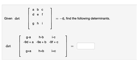 Solved Given Det[abcefhi]ggd 6 ﻿find The Following