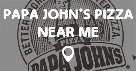 PAPA JOHN'S PIZZA NEAR ME - Points Near Me