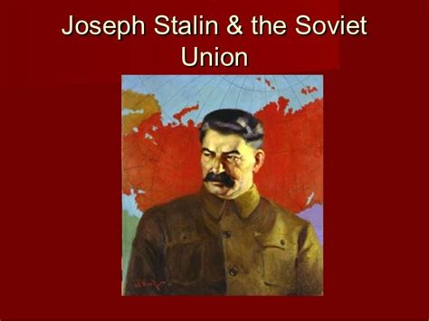 Joseph Stalin & the Soviet Union