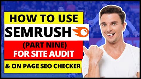 Part Nine Semrush Tutorial How To Use Semrush For Site Audit On