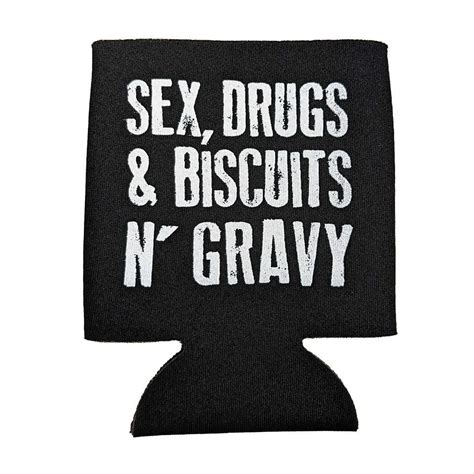 Sex Drugs Biscuits And Gravy Koozie Ky For Ky Wholesale