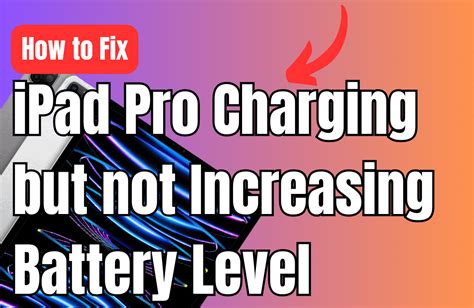 How To Fix Ipad Pro Charging But Not Increasing Battery Level