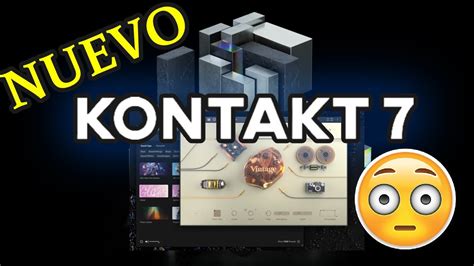 NUEVO Kontakt 7 YouTube