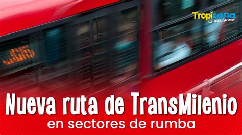 Nueva Ruta De Transmilenio En Sectores De Rumba Youtube