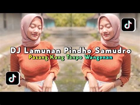 Dj Lamunan Pindho Samudro Pasang Kang Tanpo Wangenan Youtube