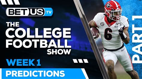 College Football Week 1 Picks And Predictions Pt 1 Best Ncaa