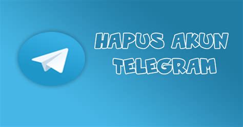 Cara Mudah Hapus Akun Telegram Permanen Frendy Santoso