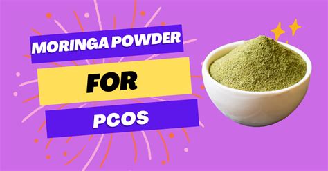 How To Use Moringa Powder For Pcos Benefits And Best Practices