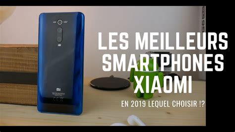 Les Meilleurs Smartphones Xiaomi 2020 Lequel Choisir Youtube