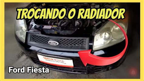 Como Trocar O Radiador Do Ford Fiesta Zetec Rocam Passo A Passo