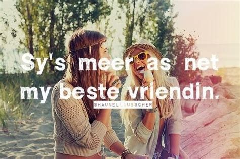 Meer As Net My Beste Vriendin Afrikaans Best Friend Quotes Friends