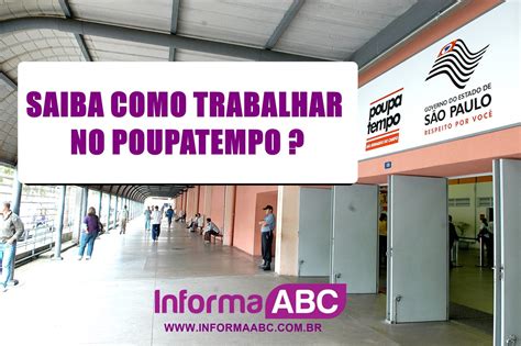 Saiba Como Trabalhar No Poupatempo Informa Abc