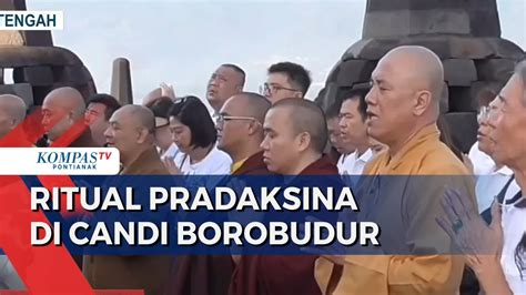 Rangkaian Waisak Umat Buddha Gelar Ritual Pradaksina Mengelilingi