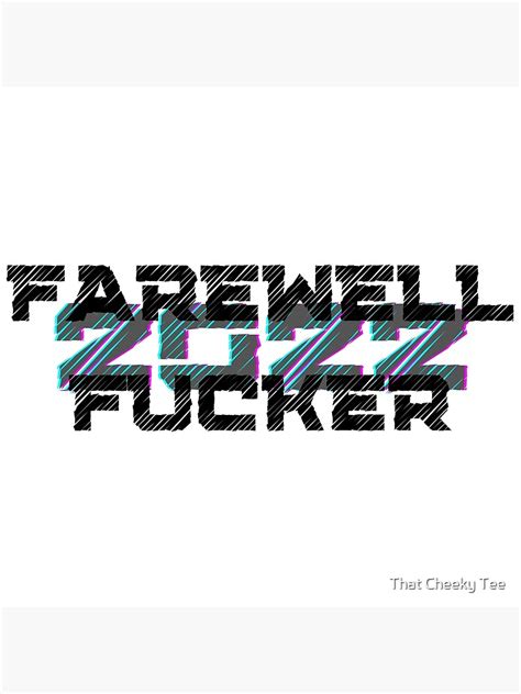 Farewell Fucker 2022 2022 Sucks Welcome 2023 Happy New Year 2023 Fuck Off 2022 Poster For