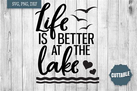 Life Is Better At The Lake Svg Lake Life Cut File Lake Svg