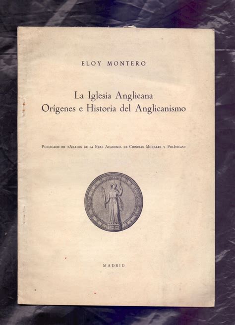 La Iglesia Anglicana Origen E Historia Del Anglicanismo By Eloy Montero