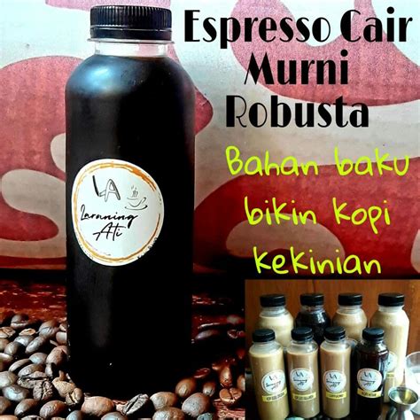 Jual Konsentrat Espresso Cair Full Robusta Mix Arabika Robusta Ml