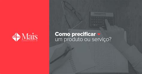 Como Precificar Um Produto Ou Servi O Mais Consultoria