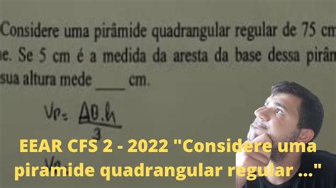 Eear Cfs Considere Uma Piramide Quadrangular Regular