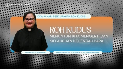 Doa 10 Hari GIA Pegangsaan 16 Mei 2024 Pdt Titik Herawati YouTube