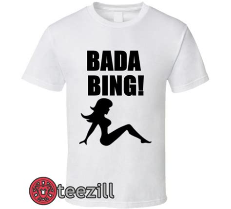 Bada Bing! Girl T Shirt - TeeZill