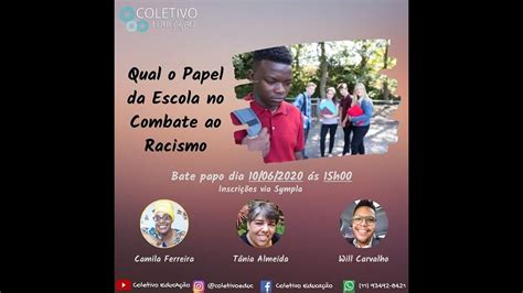 Live Coletivo Educação Qual papel da Escola no combate ao racismo