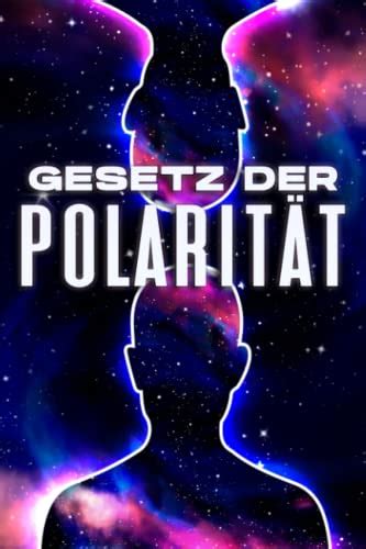 GESETZ DER POLARITÄT Gesetze des Universums 3 by Sherry Lee