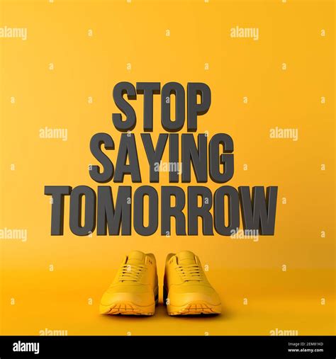 Stop Saying Tomorrow Motivational Workout Fitness Phrase 3d Rendering