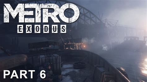 Metro Exodus Walkthrough Part 6 Bridge Youtube