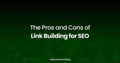 The Pros And Cons Of Link Building For Seo Wittycookie