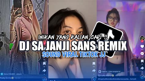 Dj Sa Janji Mengkane Sans Remix Dj Viral Tiktok Mengkane Yang