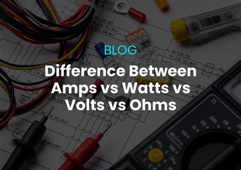 Difference Between Amps Vs Watts Vs Volts Vs Ohms Ab Electrical And Communications