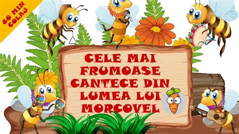 Cele Mai Frumoase Cantece Din Lumea Lui Morcovel 80 Minute Colaj